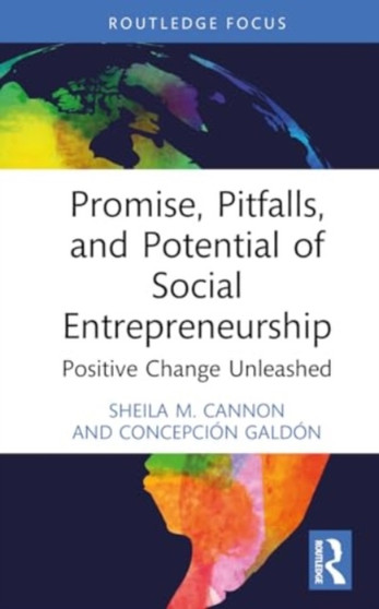 Promise, Pitfalls, and Potential of Social Entrepreneurship : Positive Change Unleashed