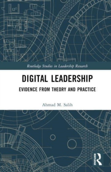 Digital Leadership : Evidence from Theory and Practice