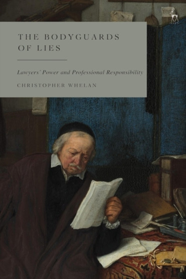 The Bodyguards of Lies : Lawyers??? Power and Professional Responsibility