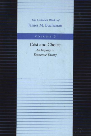 Cost & Choice -- An Inquiry in Economic Theory
