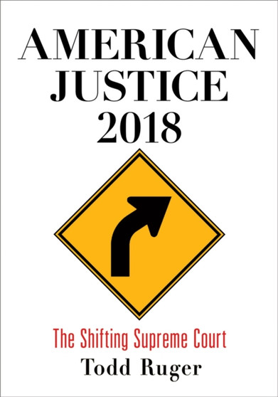 American Justice 2018 : The Shifting Supreme Court