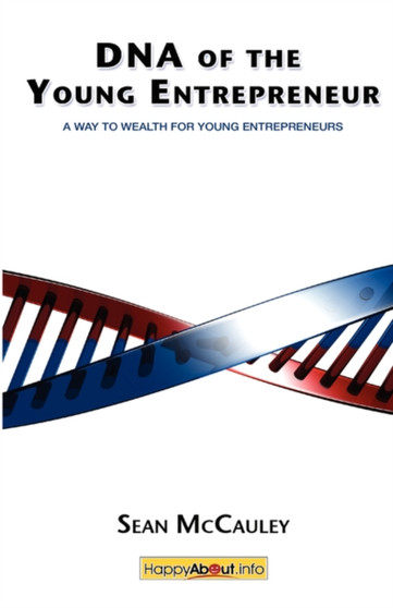 DNA of the Young Entrepreneur : A Way to Wealth for Young Entrepreneurs