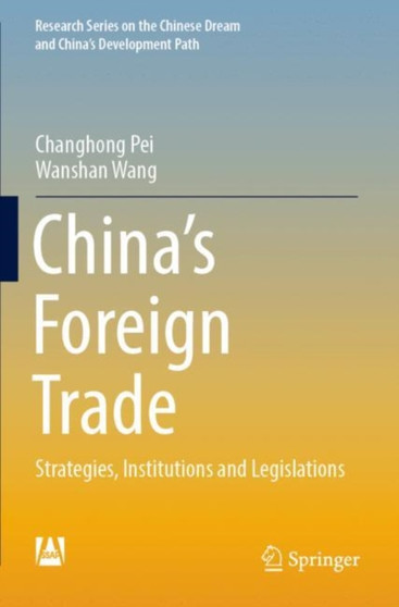 China???s Foreign Trade : Strategies, Institutions and Legislations