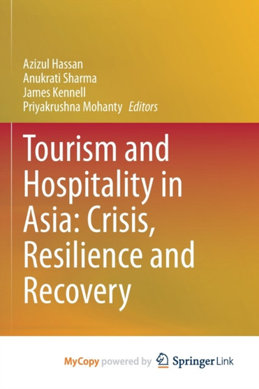 Tourism and Hospitality in Asia : Crisis, Resilience and Recovery