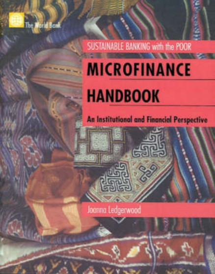 Microfinance Handbook : An Insitutional and Financial Perspective