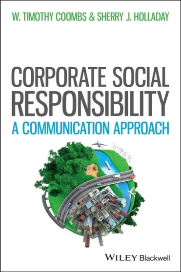 Managing Corporate Social Responsibility : A Communication Approach