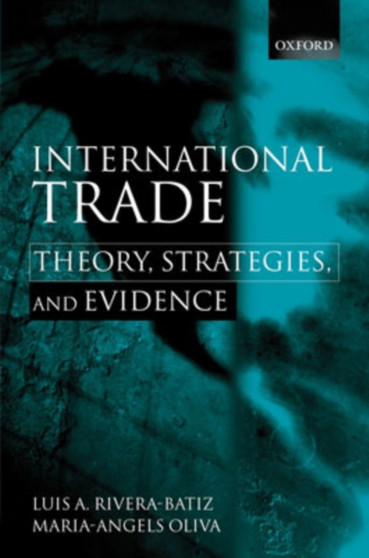 International Trade : Theory, Strategies, and Evidence