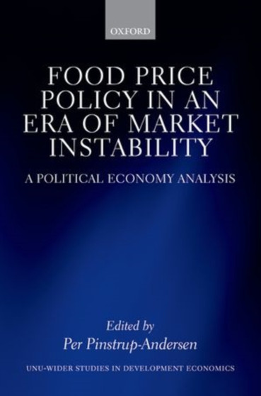 Food Price Policy in an Era of Market Instability : A Political Economy Analysis