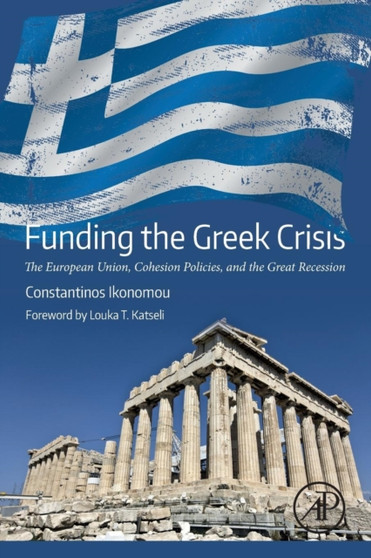 Funding the Greek Crisis : The European Union, Cohesion Policies, and the Great Recession