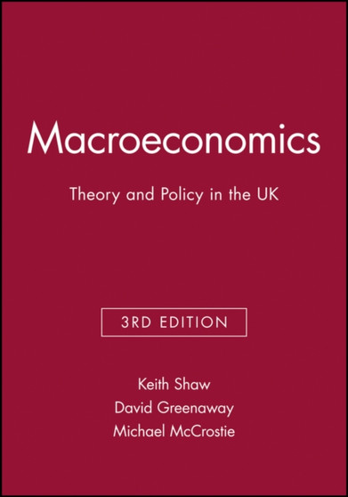Macroeconomics : Theory and Policy in the UK