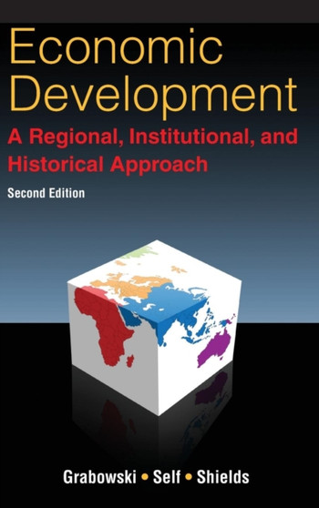 Economic Development: A Regional, Institutional, and Historical Approach : A Regional, Institutional and Historical Approach