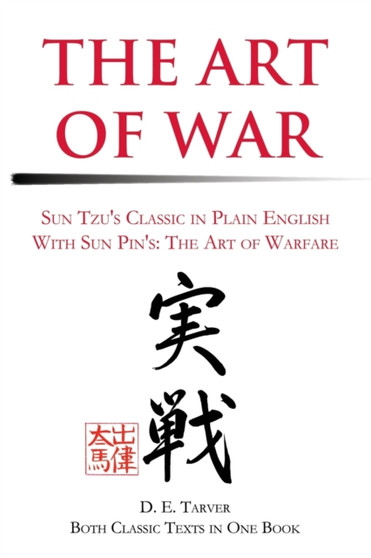 The Art of War : Sun Tzu's Classis in Plain English with Sun Pin's: The Art of Warfare