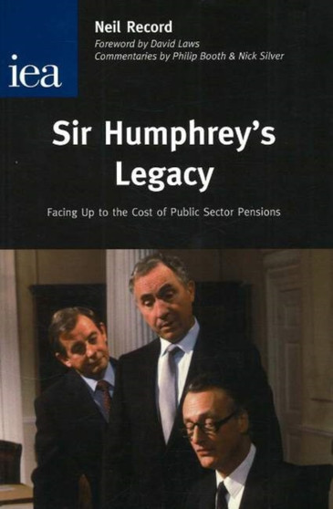 Sir Humphrey's Legacy : Facing Up to the Cost of Public Sector Pensions