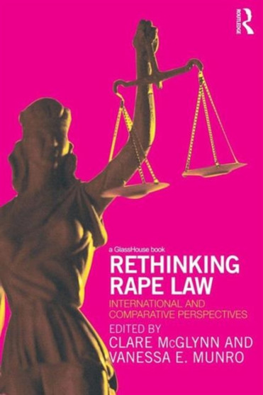 Rethinking Rape Law : International and Comparative Perspectives