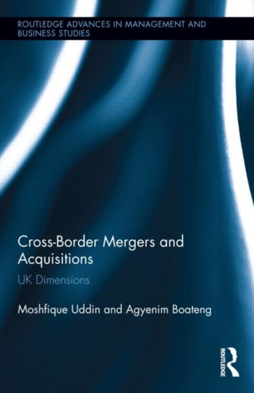 Cross-Border Mergers and Acquisitions : UK Dimensions
