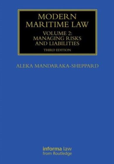 Modern Maritime Law (Volume 2) : Managing Risks and Liabilities