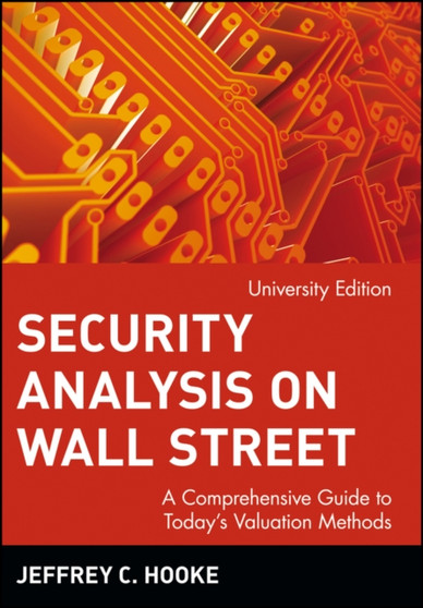 Security Analysis on Wall Street : A Comprehensive Guide to Today's Valuation Methods