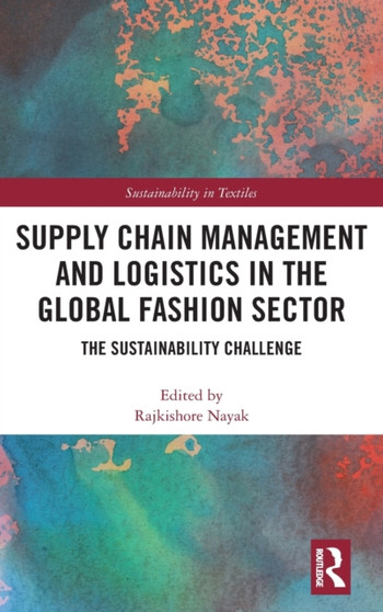 Supply Chain Management and Logistics in the Global Fashion Sector : The Sustainability Challenge