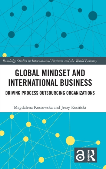 Global Mindset and International Business : Driving Process Outsourcing Organizations