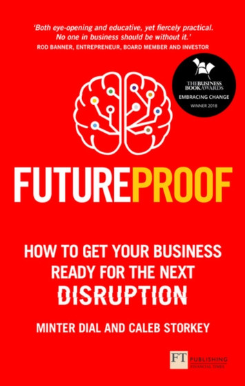 Futureproof : How To Get Your Business Ready For The Next Disruption