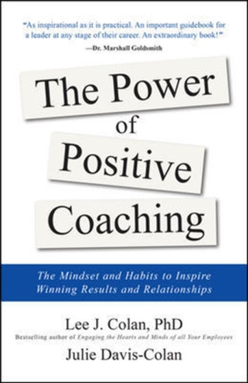 The Power of Positive Coaching: The Mindset and Habits to Inspire Winning Results and Relationships