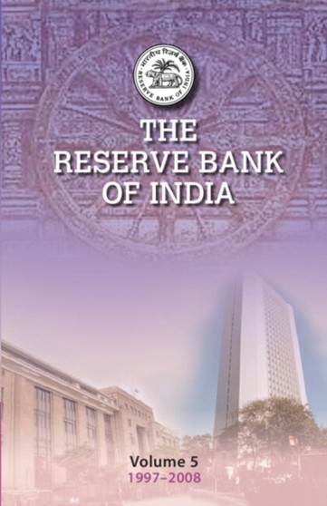The Reserve Bank of India: Volume 5 : Volume 5, 1997-2008