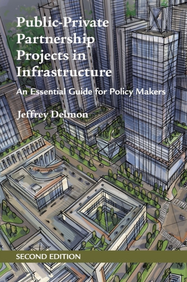 Public-Private Partnership Projects in Infrastructure : An Essential Guide for Policy Makers