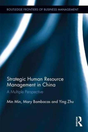 Strategic Human Resource Management in China : A Multiple Perspective