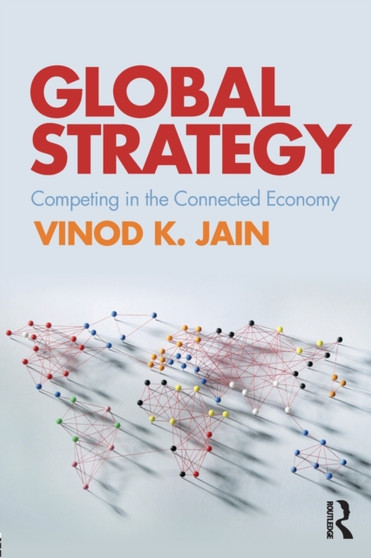 Global Strategy : Competing in the Connected Economy