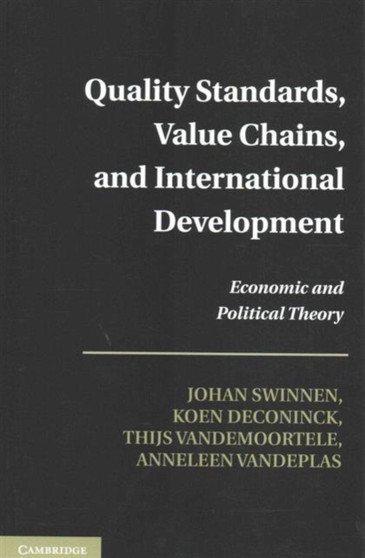 Quality Standards, Value Chains, and International Development : Economic and Political Theory