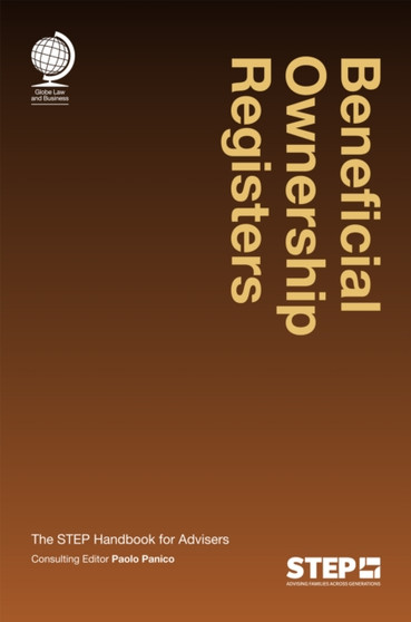 Beneficial Ownership Registers : The STEP Handbook for Advisers