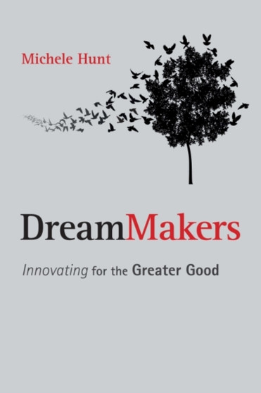 DreamMakers : Innovating for the Greater Good