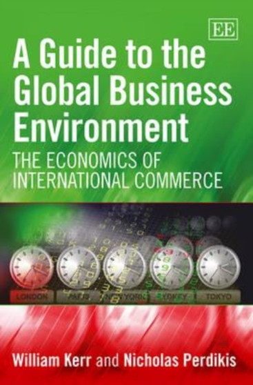 A Guide to the Global Business Environment : The Economics of International Commerce