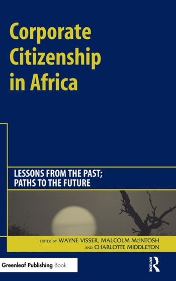 Corporate Citizenship in Africa : Lessons from the Past; Paths to the Future