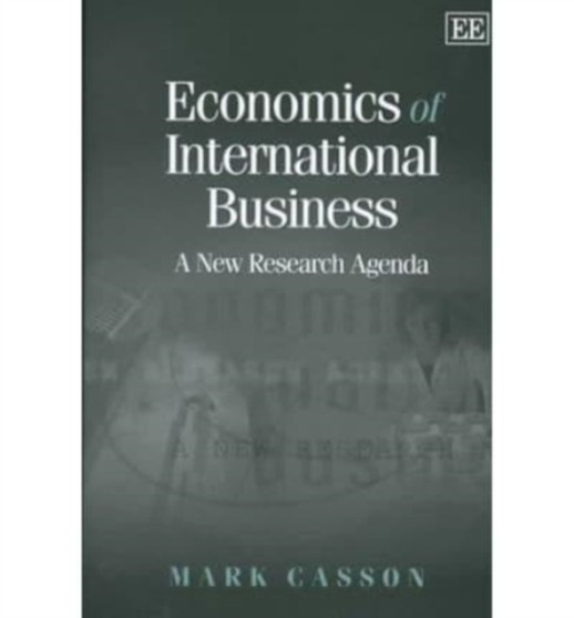 Economics of International Business : A New Research Agenda