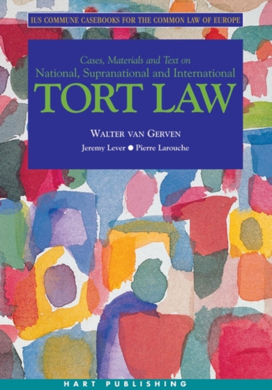 Tort Law : Ius Commune Casebooks for the Common Law of Europe