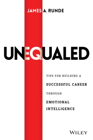 Unequaled : Tips for Building a Successful Career through Emotional Intelligence