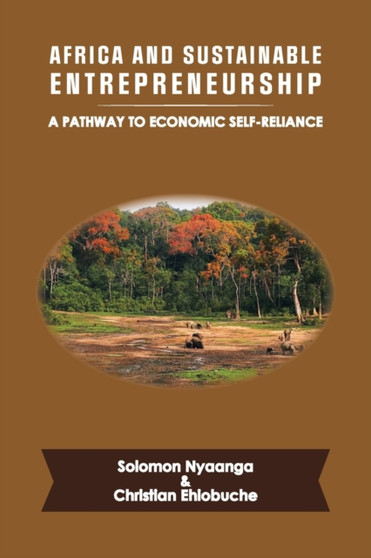Africa and Sustainable Entrepreneurship : A Pathway to Economic Self-Reliance
