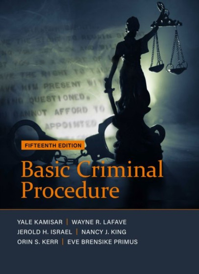 Basic Criminal Procedure : Cases, Comments and Questions