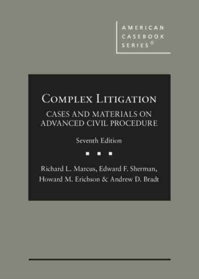 Complex Litigation : Cases and Materials on Advanced Civil Procedure