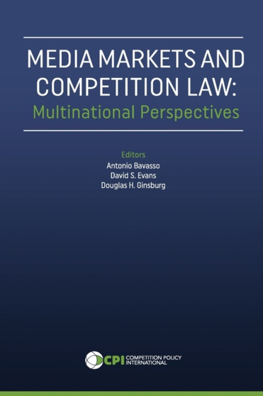 Media Markets and Competition Law : Multinational Perspectives