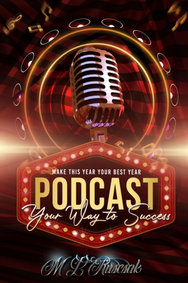 Make This Year Your Best Year : podcasting Your Way To Success
