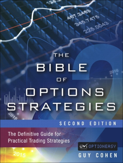 Bible of Options Strategies, The : The Definitive Guide for Practical Trading Strategies