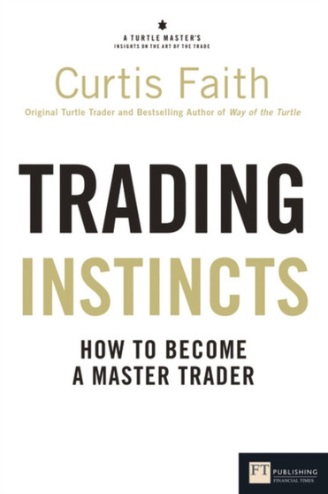 Trading Instincts : How to become a master trader