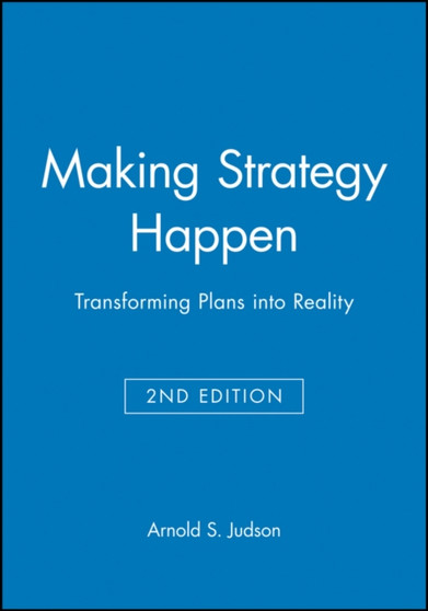 Making Strategy Happen : Transforming Plans into Reality