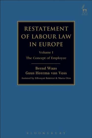 Restatement of Labour Law in Europe : Vol I: The Concept of Employee