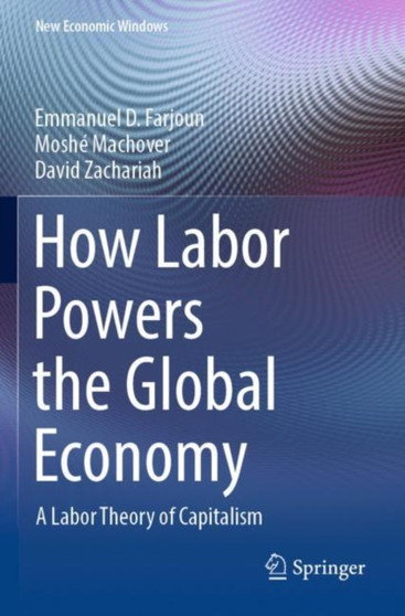 How Labor Powers the Global Economy : A Labor Theory of Capitalism