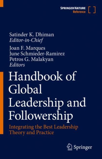 Handbook of Global Leadership and Followership : Integrating the Best Leadership Theory and Practice