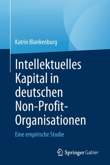 Intellektuelles Kapital in deutschen Non-Profit-Organisationen : Eine empirische Studie