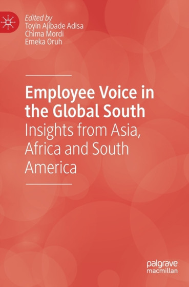 Employee Voice in the Global South : Insights from Asia, Africa and South America